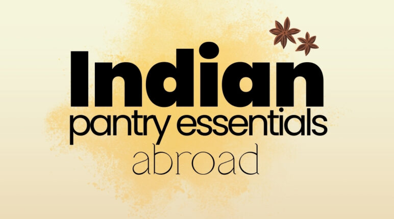 indian pantry essentials abroad